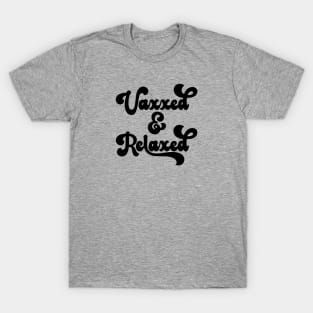 Vaxxed and Relaxed T-Shirt